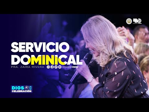 PRA. ZAIRA RIVERA | SERVICIO DOMINICAL  | CA. HOSANNA