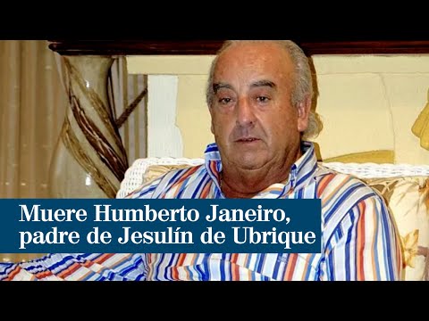 Muere Humberto Janeiro, padre de Jesulín de Ubrique, a los 76 años