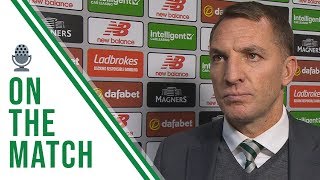 🎙️ Brendan Rodgers on the match | Celtic 4-1 Motherwell