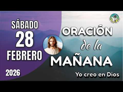 ORACIÓN de la MAÑANA de Hoy SÁBADO 28 de Febrero de 2026