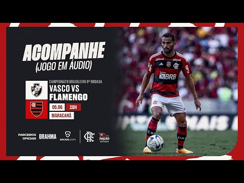 Campeonato Brasileiro - Vasco x Flamengo | Em áudio