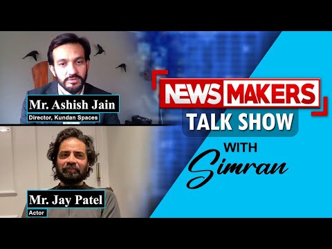 NEWSMAKERS | Mr. Ashish Jain, Director-Kundan Spaces | Mr. Jay Patel, Actor