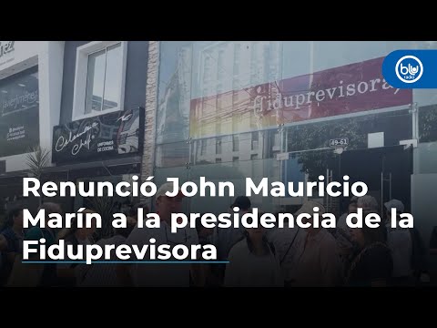 Renunció John Mauricio Marín a la presidencia de la Fiduprevisora