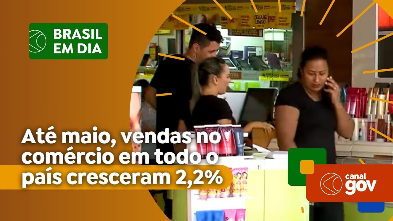Até maio vendas no comércio em todo o país cresceram 22