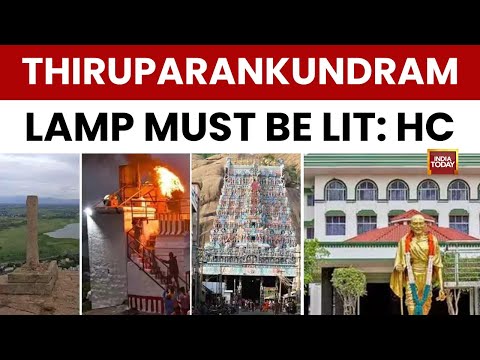 Madurai HC Orders Temple Authorities to Light Sacred Lamp | Thiruparankundram Lamp | India Today