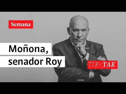 Tik tak: Moñona, senador Roy Barreras  | Tik Tak