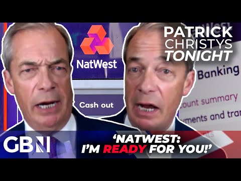 'I'm READY for you!' Nigel Farage declares WAR on NatWest as debanking scandal SPIRALS