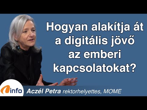 Hogyan alakítja át a digitális jövő az emberi kapcsolatokat? Aczél Petra, Inforádió, Aréna