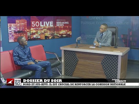 NORD ET SUD KIVU : IL EST CRUCIAL DE RENFORCER LA COHESION NATIONALE