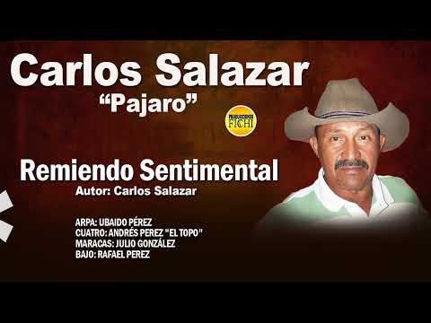 Carlos Salazar Pajaro - Remiendo Sentimental