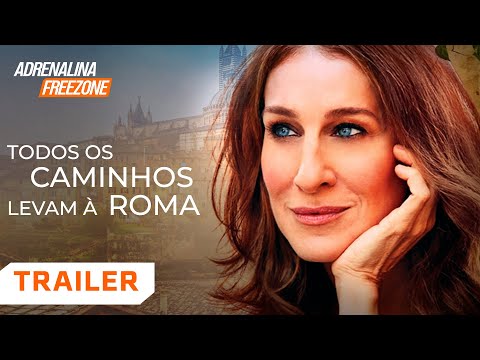 Todos os Caminhos Levam à Roma - Trailer Oficial Dublado - Filme de Romance | Adrenalina Freezone