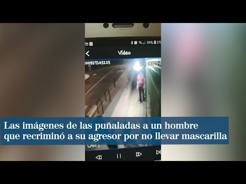 Las imágenes de las puñaladas a un hombre que recriminó a su agresor por no llevar mascarilla