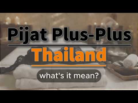 What does Pijat Plus Plus Thailand mean | Pijat Plus Plus Thailand meaning explained