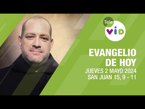 El evangelio de hoy Jueves 2 Mayo de 2024  #LectioDivina #TeleVID