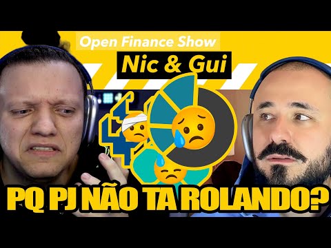 PQ PJ NÃO TÁ ROLANDO?  - Open Finance Show #041
