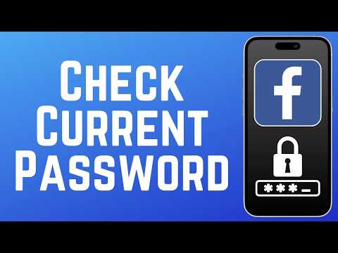 How to Check Your Current Password on Facebook 2026 (Full Guide)
