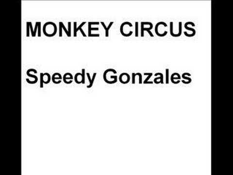 Monkey Circus - Speedy Gonzales