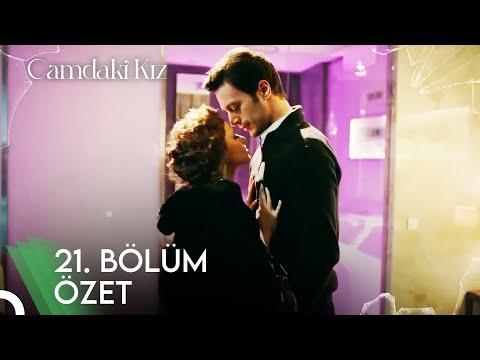 Camdaki Kız 21. Bölüm Özet