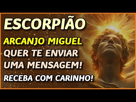 ESCORPIÃO ? // MENSAGEM DE ARCANJO MIGUEL