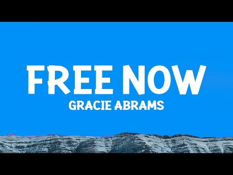 @GracieAbrams - Free Now (Lyrics)