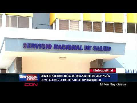 Servicio Nacional de Salud deja sin efecto suspensión de vacaciones de médicos de Región Enriquillo