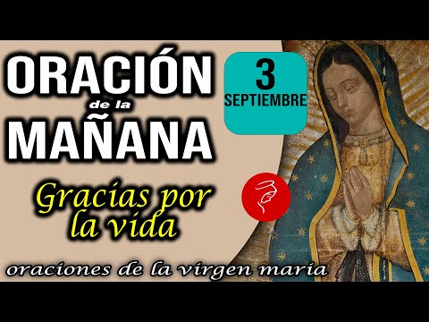 Oración de la Mañana de hoy Jueves 3 de Octubre 2024 - Gracias por la vida