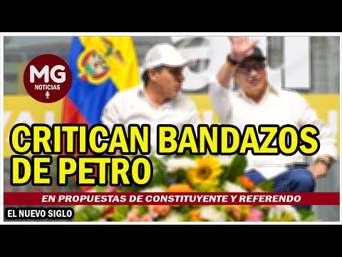 CRITICAN BANDAZOS DE PETRO EN PROPUESTAS DE CONSTITUYENTE Y REFERENDO