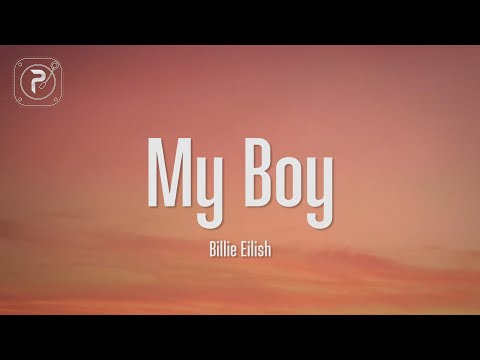 Billie Eilish - my boy (Lyrics)