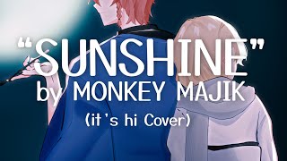 【Cover Song】Monkey Majik - Sunshine (it's hi Cover)