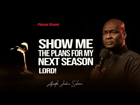 SHOW ME THE STRATEGY FOR MY NEW SEASON - APOSTLE JOSHUA SELMAN