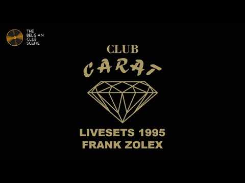 Frank Zolex - Live at Club Carat Grobbendonk (1995.05.28-02) - CLUB CARAT LIVESETS 1995
