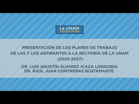 Planes de trabajo del Dr. Luis Álvarez Icaza y del Dr. Raúl Contreras. La UNAM responde 800