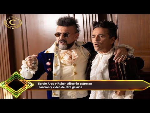 Sergio Arau y Rubén Albarrán estrenan  canción y video de otra galaxia