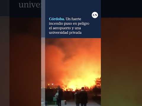 Córdoba: un fuerte incendio puso en peligro las instalaciones del aeropuerto internacional