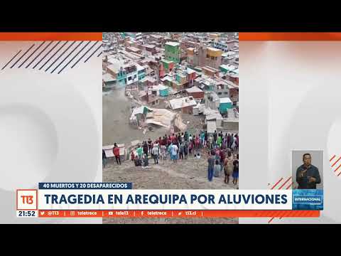 Aluviones en Arequipa deja 40 muertos y 20 desaparecidos