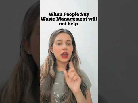 When people say waste management will not help