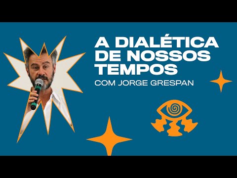 A dialética de nossos tempos | Jorge Grespan