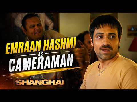 Emraan Hashmi As Jogi Parmar (Cameraman) | Shanghai Movie Best Performance Scene