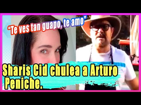 “Te ves tan guapo, te amo”: Sharis Cid chulea a Arturo Peniche