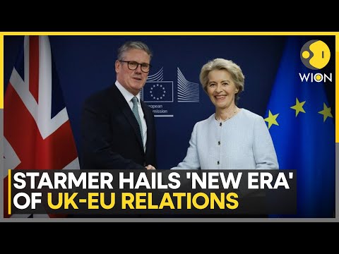 UK And EU Agree Brexit Reset Trade Deal As Starmer Declares 'Britain Is Back' | WION