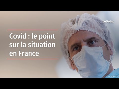 Covid : le point sur la situation en France