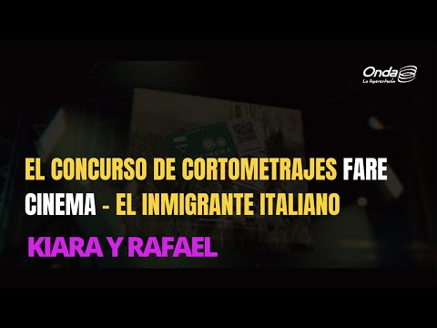 25-03-22 I Kiara y Rafael Romero - El Concurso De Cortometrajes Fare Cinema - El Inmigrante Italiano