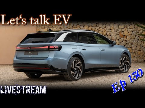 (live) Let's talk EV - Episode 150 - Excited for the Id.7 Tourer