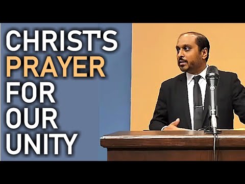 JESUS PRAYS FOR OUR UNITY - John 17:21-23 - Pastor Rom Prakashpalan Sermon