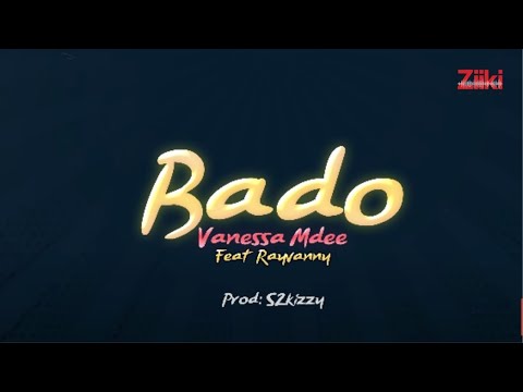 Image: Vanessa Mdee Ft. Rayvanny - BADO (Lyrics) (U)