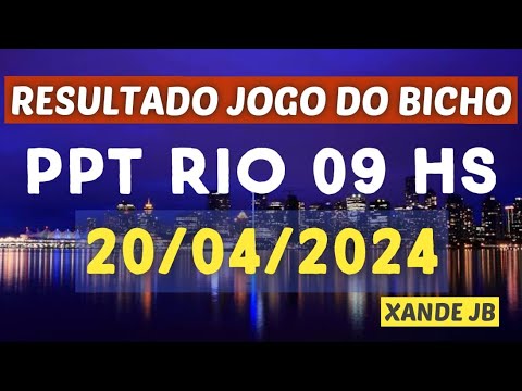 Resultado do jogo do bicho ao vivo PPT RIO 09HS dia 20/04/2024 - Sábado
