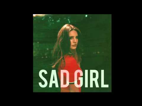 Lana Del Rey - Sad Girl