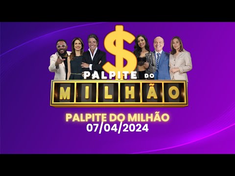 PALPITE DO MILHÃO - A PARTIR DAS 21:30 AO VIVO | DOMINGO 07/04/2024