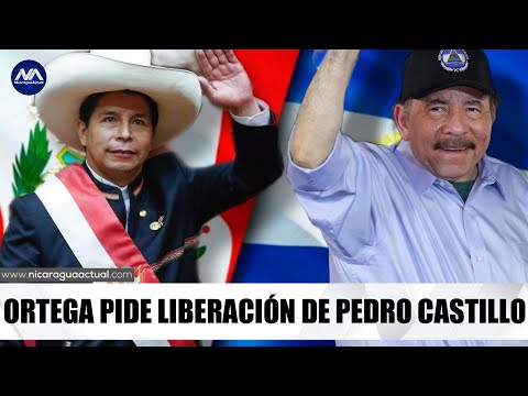 Ortega desconoce gobierno de Boluarte en Perú y pide “libertad” para su amigo Pedro Castillo