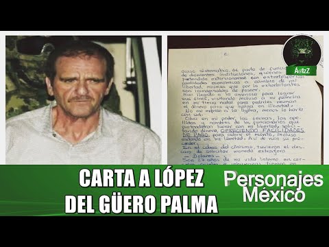 La carta del 'Güero Palma' a López donde acusa a la FGR de extorsionarlo para que salga de la cárcel